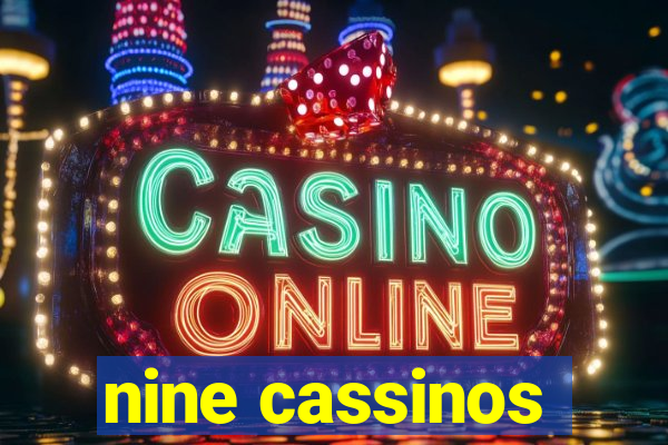 nine cassinos